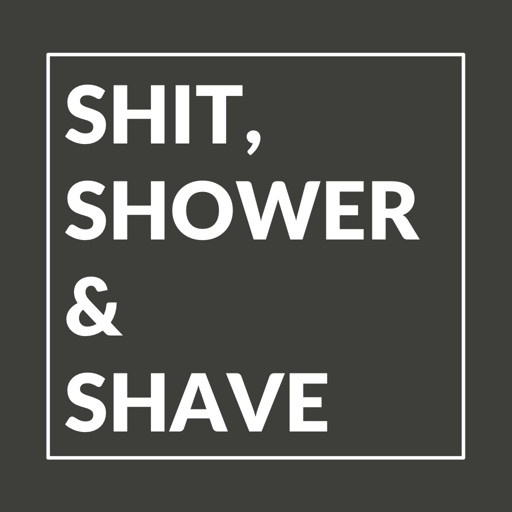 Shit Shower and Shave